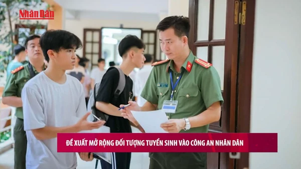 [Video] Đề xuất mở rộng đối tượng tuyển sinh vào Công an nhân dân