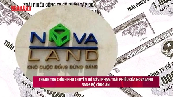 [Video] Thanh tra Chính phủ chuyển hồ sơ vi phạm trái phiếu của Novaland sang Bộ Công an