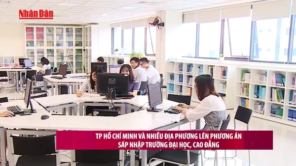 [Video] TP.HCM và nhiều địa phương lên phương án sáp nhập trường đại học, cao đẳng