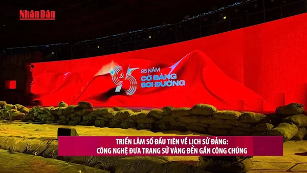 [Video] Triển lãm số đầu tiên về lịch sử Đảng