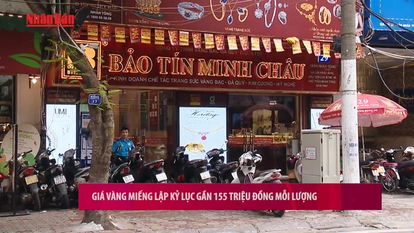 [Video] Giá vàng miếng lập kỷ lục gần 155 triệu đồng mỗi lượng