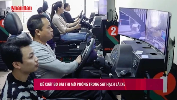 [Video] Đề xuất bỏ bài thi mô phỏng trong sát hạch lái xe
