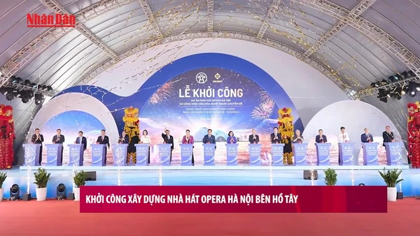 [Video] Khởi công xây dựng Nhà hát Opera Hà Nội bên Hồ Tây
