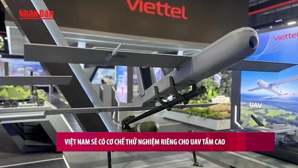 [Video] Việt Nam sẽ có cơ chế thử nghiệm riêng cho UAV tầm cao
