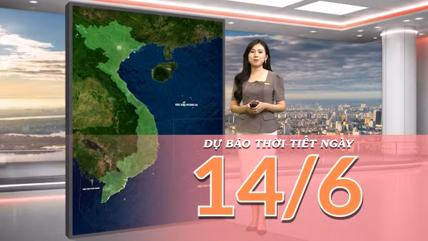 [Video] Dự báo thời tiết ngày 14/6/2026: Nắng nóng bao trùm Bắc Bộ và Trung Bộ, chiều tối đề phòng mưa dông