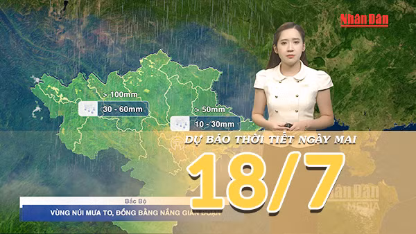 [Video] Dự báo thời tiết đêm nay và ngày mai ngày 18/7/2026: Trung Bộ mở rộng nắng nóng, Bắc Bộ tiếp tục mưa to