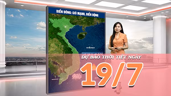 [Video] Dự báo thời tiết ngày 19/7/2026: Bắc Bộ tiếp diễn mưa lớn, miền Trung nắng nóng gay gắt