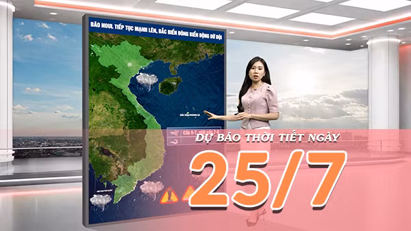 [Video] Dự báo thời tiết ngày 25/7/2026: Bão NOUL tăng cấp, tàu thuyền khẩn trương tránh vùng nguy hiểm 