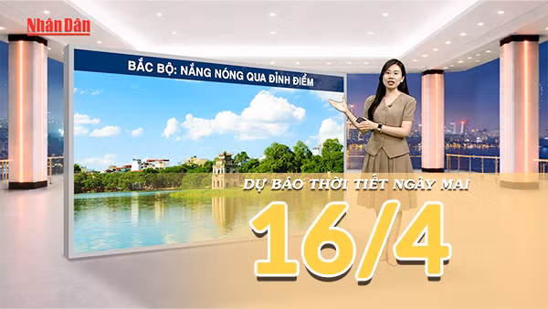 [Video] Dự báo thời tiết đêm nay và ngày mai ngày 16/4/2026: Về chiều tối mưa dông nhiều nơi, nắng nóng dần hạ nhiệt