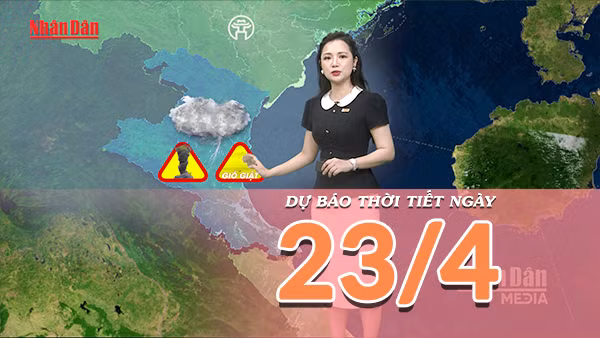 [Video] Dự báo thời tiết ngày 23/4/2026: Miền Bắc đón không khí lạnh tăng cường, xuất hiện mưa dông trên diện rộng