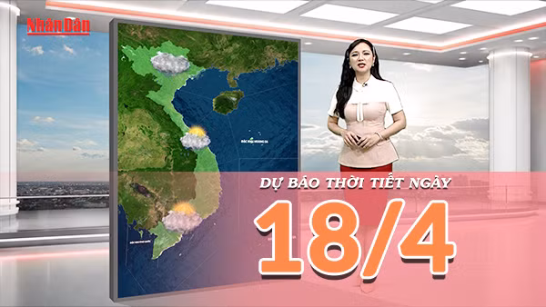 [Video] Dự báo thời tiết ngày 18/4/2026: Bắc Bộ giảm mưa, Trung Bộ đề phòng dông lốc