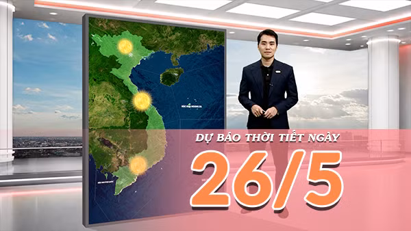 [Video] Dự báo thời tiết ngày 26/5/2026: Nắng nóng gay gắt tiếp tục kéo dài trên cả nước