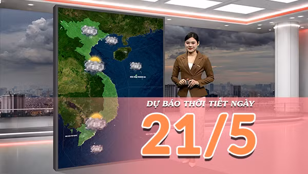 [Video] Dự báo thời tiết ngày 21/5/2026: Mưa to, dông diện rộng bao trùm khu vực Bắc Bộ và Bắc Trung Bộ