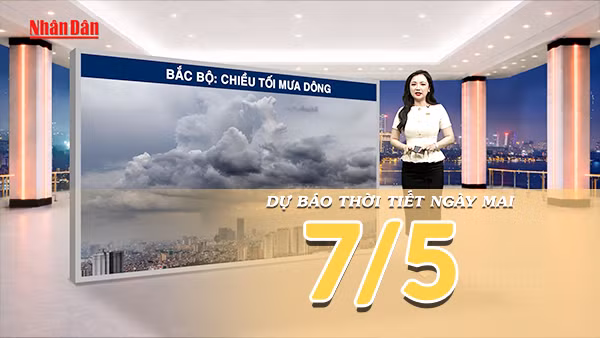 [Video] Dự báo thời tiết đêm nay và ngày mai ngày 7/5/2026: Ngày nắng, đêm mưa dông quay trở lại nhiều nơi