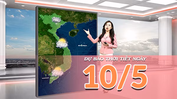 [Video] Dự báo thời tiết ngày 10/05/2026: Bắc Bộ mưa dông diện rộng, Nam Bộ tiếp diễn nắng nóng