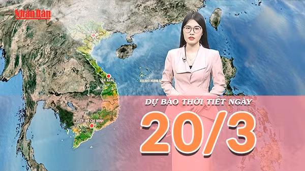 [Video] Dự báo thời tiết ngày 20/3/2026: Bắc Bộ và Trung Bộ tăng nhiệt mạnh, Nam Bộ chạm đỉnh nắng nóng cao điểm mùa khô