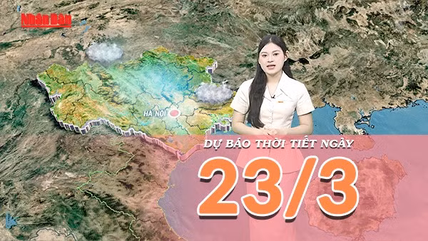 [Video] Dự báo thời tiết ngày 23/3/2026: Miền Bắc hửng nắng sớm, cả nước bước vào giai đoạn thời tiết lý tưởng