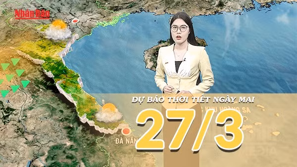 [Video] Dự báo thời tiết đêm nay và ngày mai 27/3/2026: Nam Bộ nắng nóng gay gắt, Tây Bắc Bộ tăng nhiệt mạnh