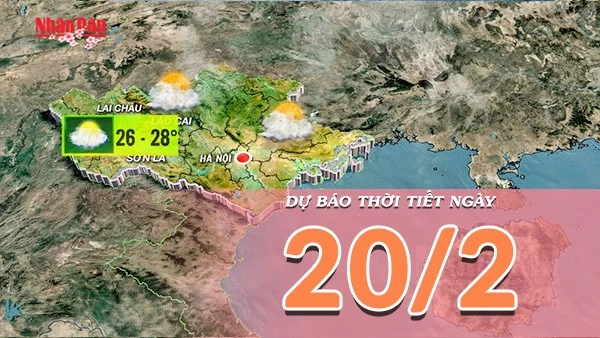 [Video] Dự báo thời tiết ngày 20/2/2026: Miền Bắc dứt mưa hửng nắng