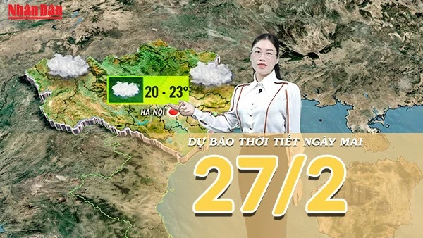 [Video] Dự báo thời tiết đêm nay và ngày mai 27/2/2026: Bắc Bộ hết nồm ẩm, Nam Bộ đón đợt mưa trái mùa kỷ lục