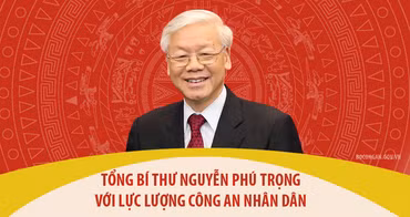 [Ảnh] Tổng Bí thư Nguyễn Phú Trọng với lực lượng Công an nhân dân