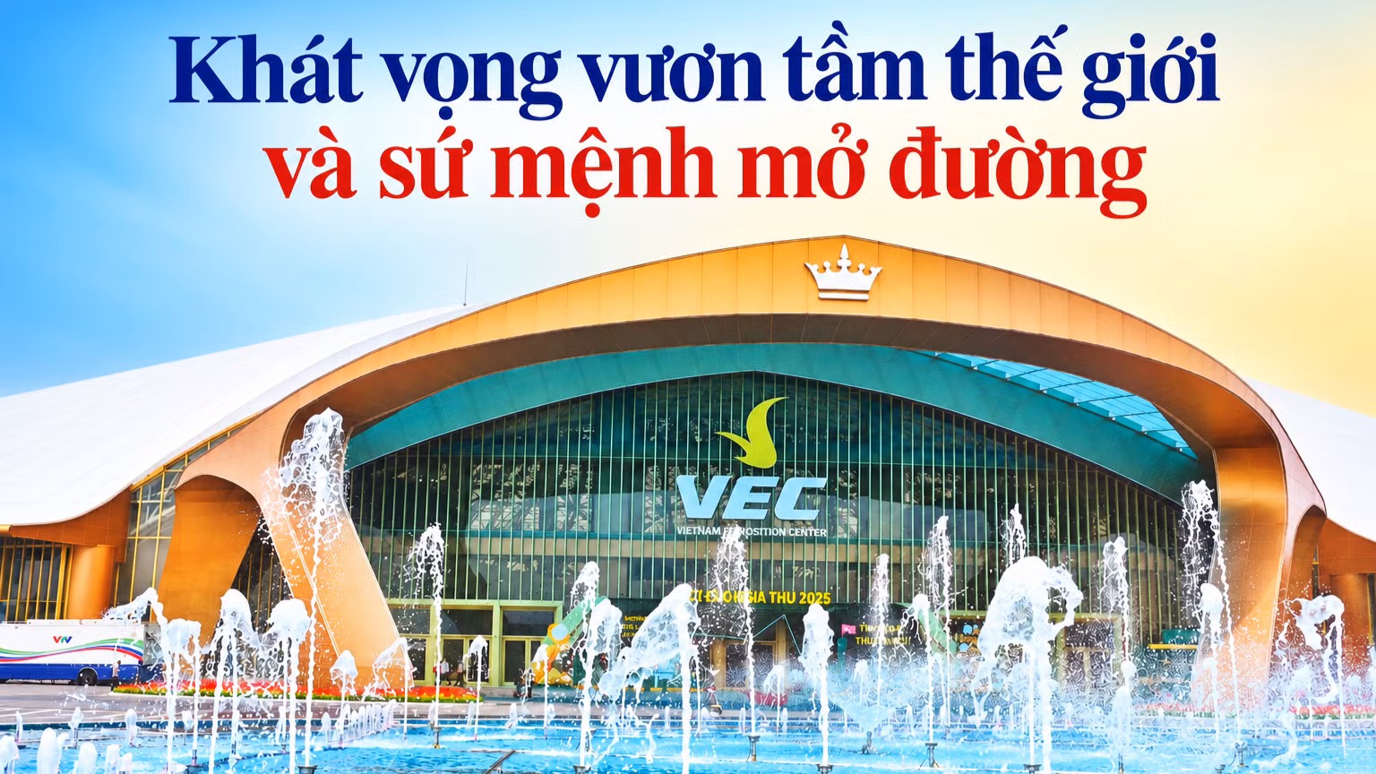 Khát vọng vươn tầm thế giới và sứ mệnh mở đường