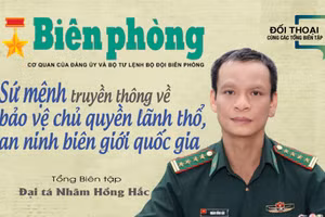 Sứ mệnh truyền thông về bảo vệ chủ quyền lãnh thổ, an ninh biên giới quốc gia
