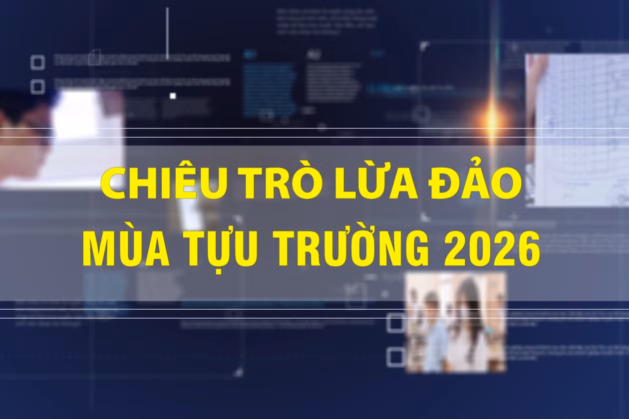 [Video] Cảnh giác với 5 chiêu trò lừa đảo mùa tựu trường năm 2026.