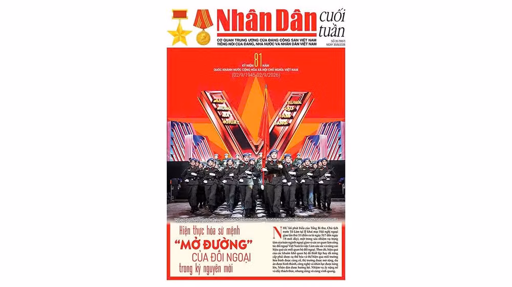 Đón đọc Nhân Dân cuối tuần số 35/2026 (Phát hành từ ngày 28/8/2026) 