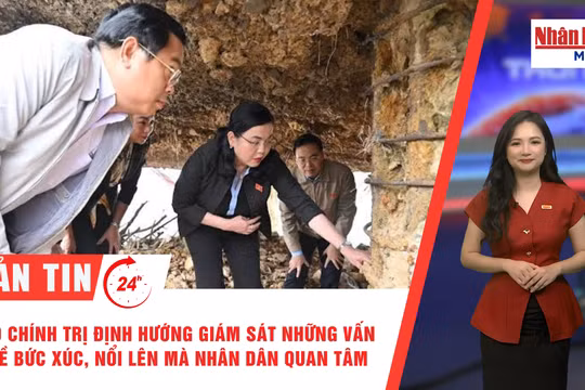 [Video] Thời sự 24h ngày 27/9/2026: Bộ Chính trị định hướng giám sát những vấn đề bức xúc, nổi lên mà Nhân dân quan tâm