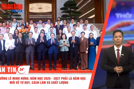 [Video] Thời sự 24h ngày 27/8/2026: Thủ tướng Lê Minh Hưng: Năm học 2026-2027 phải là năm học mới về tư duy, cách làm và chất lượng 