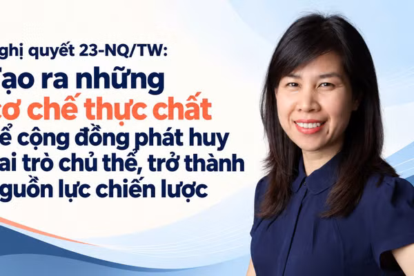 Nghị quyết 23-NQ/TW: Tạo ra những cơ chế thực chất để cộng đồng phát huy vai trò chủ thể, trở thành nguồn lực chiến lược