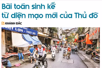 Bài toán sinh kế từ diện mạo mới của Thủ đô