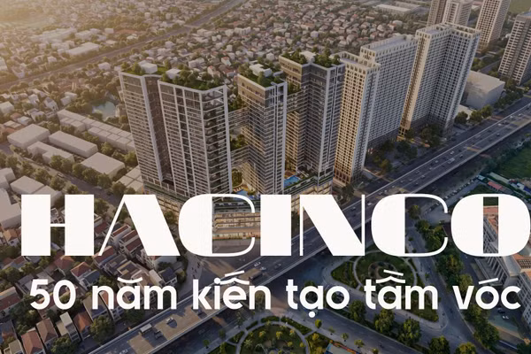 “Hacinco - 50 năm kiến tạo tầm vóc”