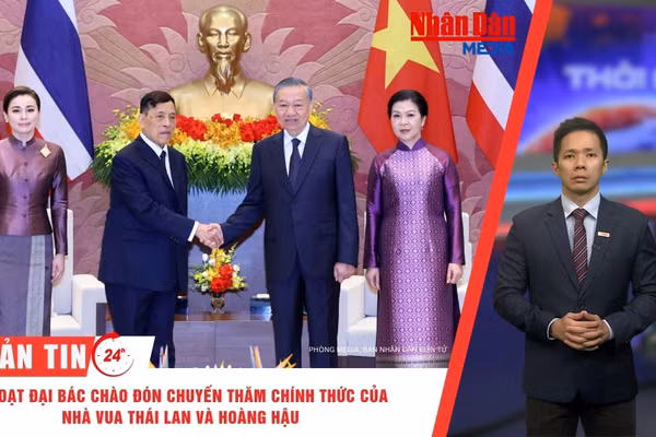 [Video] Thời sự 24h ngày 15/9/2026: 21 loạt đại bác chào đón chuyến thăm chính thức của Nhà vua Vương quốc Thái Lan và Hoàng hậu
