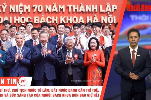 [Video] Thời sự 24h ngày 15/10/2026: Tổng Bí thư, Chủ tịch nước: Đất nước đang cần trí tuệ, bản lĩnh và sức sáng tạo của người Bách khoa