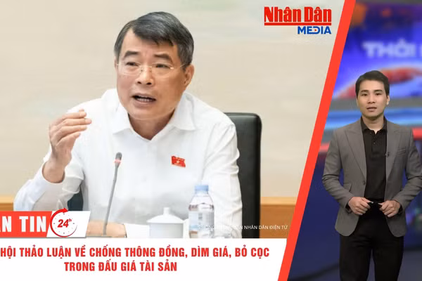 [Video] Thời sự 24h ngày 19/10/2026: Quốc hội thảo luận về chống thông đồng, dìm giá, bỏ cọc trong đấu giá tài sản 