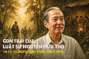 Con trai của Luật sư Nguyễn Hữu Thọ và ký ức những ngày chiến đấu ở rừng