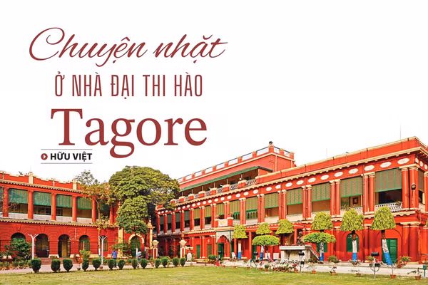 Chuyện nhặt ở nhà đại thi hào Tagore 