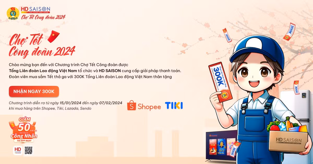 Tổng Liên đoàn Lao động Việt Nam đã phối hợp với Công ty HD SAISON, sàn thương mại điện tử Shopee, Tiki tổ chức Chương trình “Chợ Tết Công đoàn năm 2024” qua sàn giao dịch thương mại điện tử. Tổng Liên đoàn Lao động Việt Nam đã phối hợp với Công ty HD SAISON, sàn thương mại điện tử Shopee, Tiki tổ chức Chương trình “Chợ Tết Công đoàn năm 2024” qua sàn giao dịch thương mại điện tử.