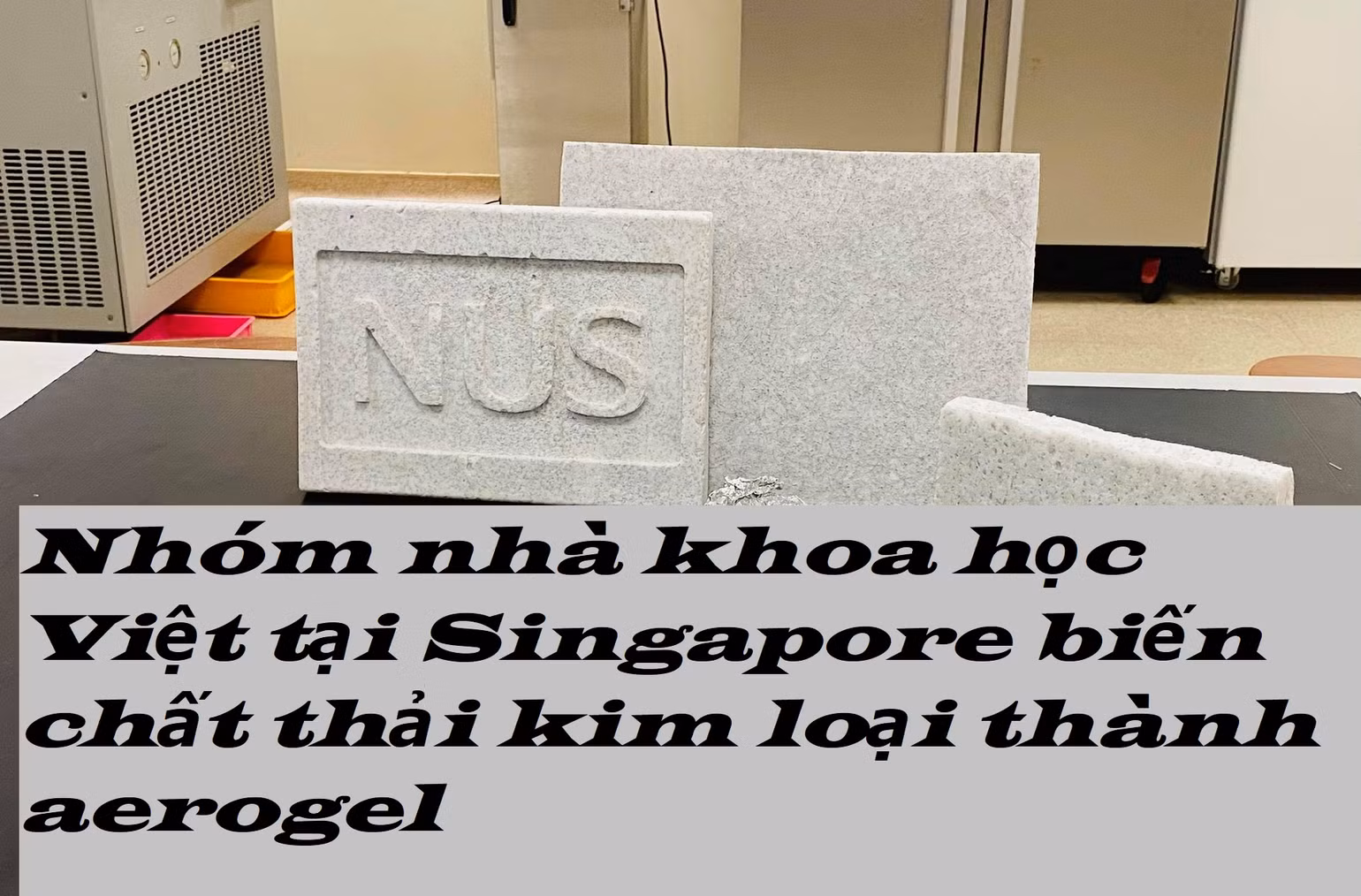 Nhóm nhà khoa học Việt tại Singapore biến chất thải kim loại thành aerogel -0