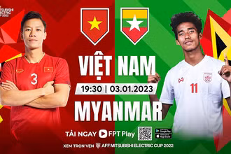 Trực tiếp: Việt Nam - Myanmar: Hướng đến bán kết
