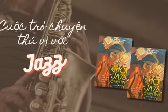 Đọc sách: Cuộc trò chuyện thú vị với Jazz 