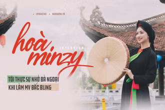 Hòa Minzy: "Tôi thực sự nhớ bà ngoại khi làm MV Bắc Bling"