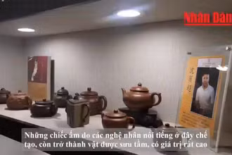 [Video] Ấm tử sa Trung Quốc có gì đặc biệt?