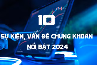 10 sự kiện chứng khoán năm 2024