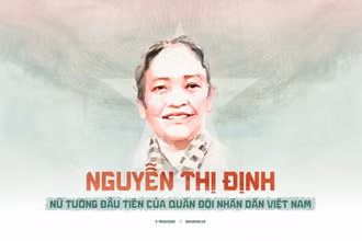 Nguyễn Thị Định - Nữ tướng đầu tiên của Quân đội nhân dân Việt Nam