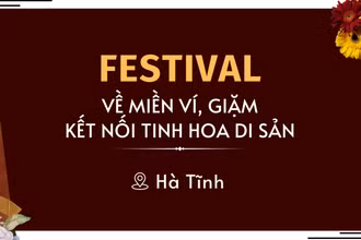 [Infographic] Nhiều hoạt động đặc sắc tại Festival “Về miền Ví, Giặm - Kết nối tinh hoa di sản”