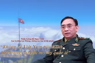 Không để Việt Nam trở thành địa bàn trung chuyển ma túy quốc tế