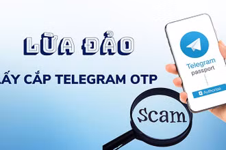 Lừa đảo lấy cắp Telegram OTP